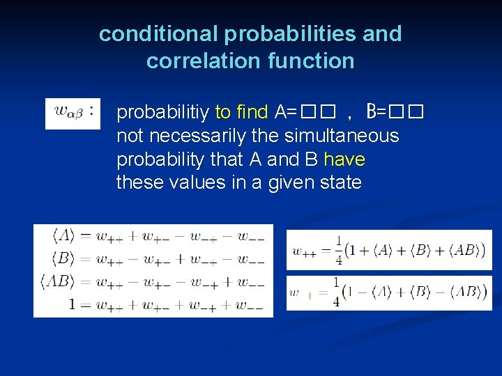 conditional probabilities and correlation function probabilitiy to find A=�� , B=�� not necessarily the