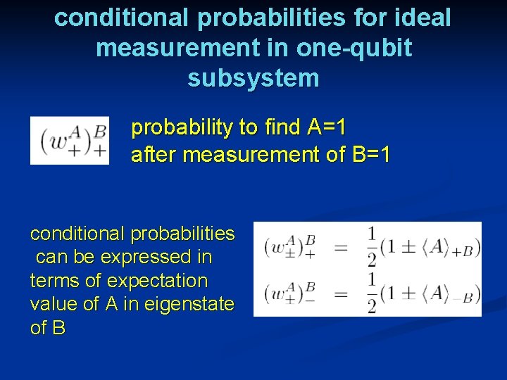 conditional probabilities for ideal measurement in one-qubit subsystem probability to find A=1 after measurement