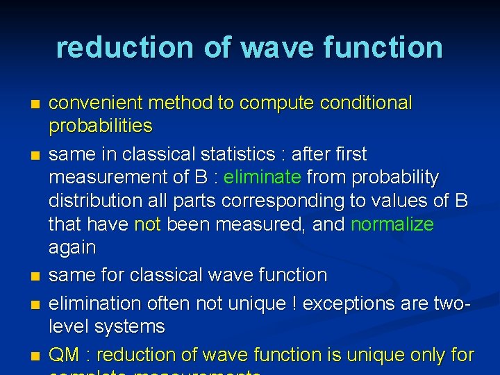 reduction of wave function n n convenient method to compute conditional probabilities same in