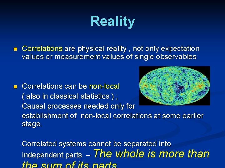 Reality n Correlations are physical reality , not only expectation values or measurement values