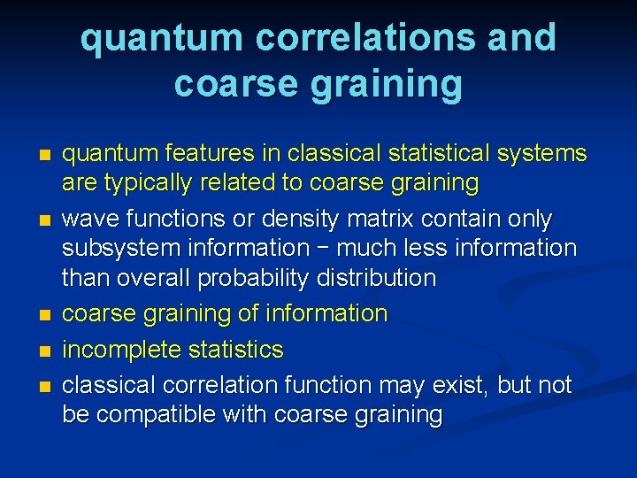quantum correlations and coarse graining n n n quantum features in classical statistical systems