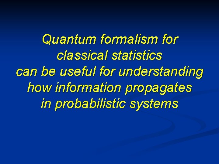 Quantum formalism for classical statistics can be useful for understanding how information propagates in
