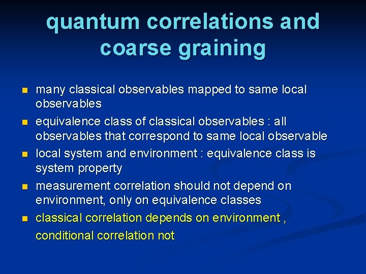 quantum correlations and coarse graining n n n many classical observables mapped to same