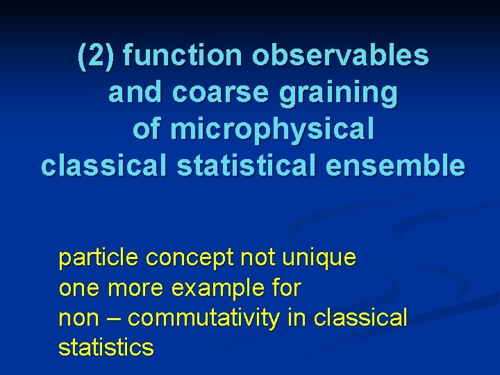 (2) function observables and coarse graining of microphysical classical statistical ensemble particle concept not