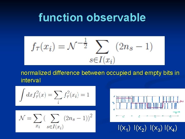 function observable normalized difference between occupied and empty bits in interval I(x 1) I(x