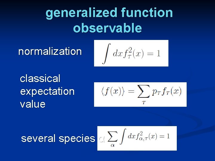 generalized function observable normalization classical expectation value several species α 