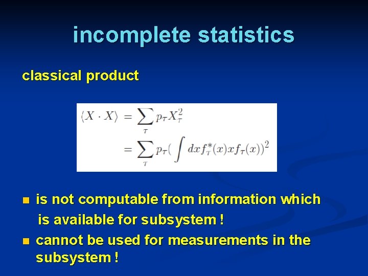 incomplete statistics classical product n n is not computable from information which is available