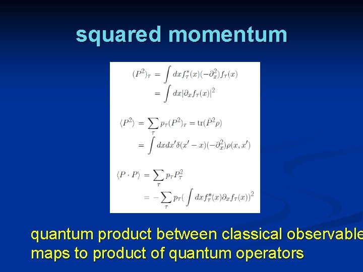 squared momentum quantum product between classical observable maps to product of quantum operators 