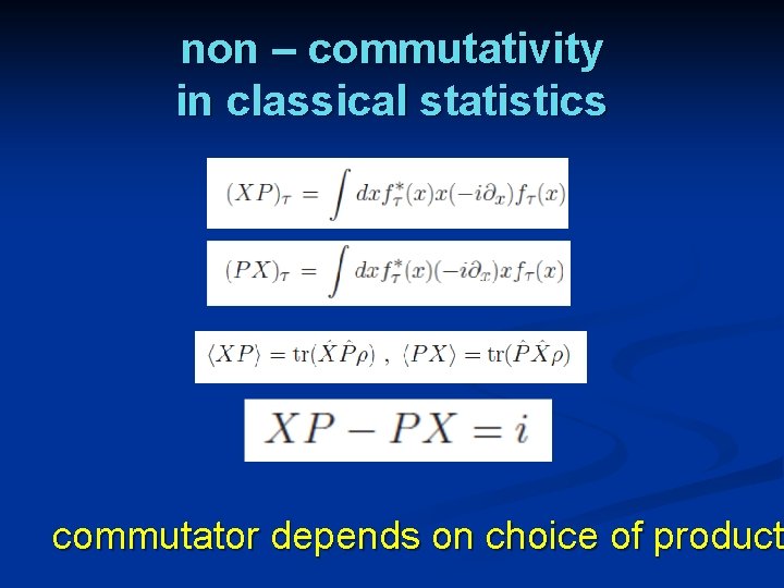 non – commutativity in classical statistics commutator depends on choice of product 