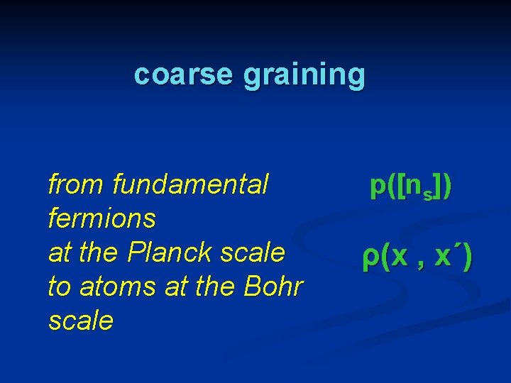 coarse graining from fundamental fermions at the Planck scale to atoms at the Bohr