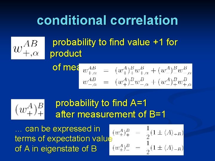 conditional correlation probability to find value +1 for product of measurements of A and