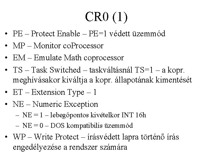 CR 0 (1) • • PE – Protect Enable – PE=1 védett üzemmód MP