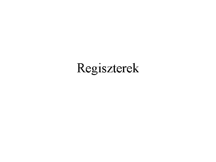 Regiszterek 