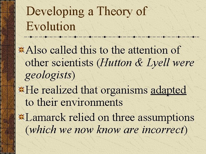 Developing a Theory of Evolution Also called this to the attention of other scientists