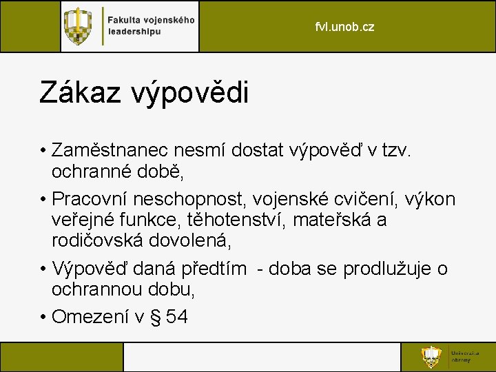 fvl. unob. cz Zákaz výpovědi • Zaměstnanec nesmí dostat výpověď v tzv. ochranné době,