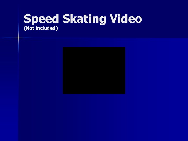 Speed Skating Video (Not included) 