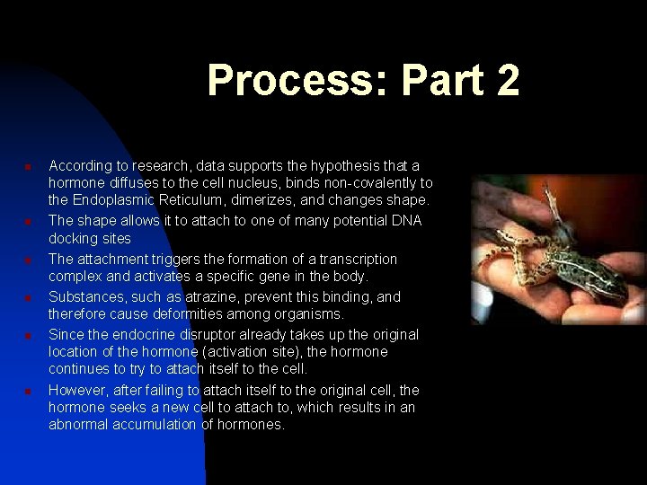 Process: Part 2 n n n According to research, data supports the hypothesis that