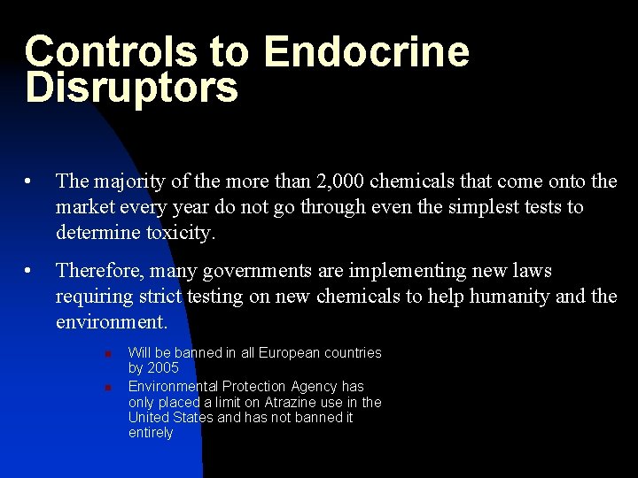 Controls to Endocrine Disruptors • The majority of the more than 2, 000 chemicals