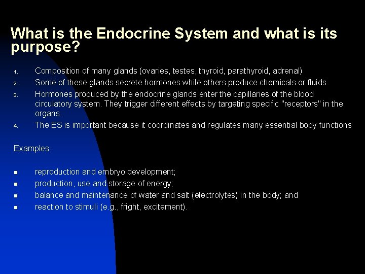 What is the Endocrine System and what is its purpose? 1. 2. 3. 4.