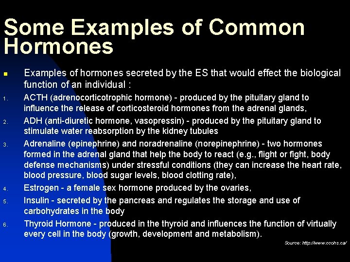 Some Examples of Common Hormones n 1. 2. 3. 4. 5. 6. Examples of