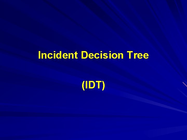 Incident Decision Tree (IDT) 