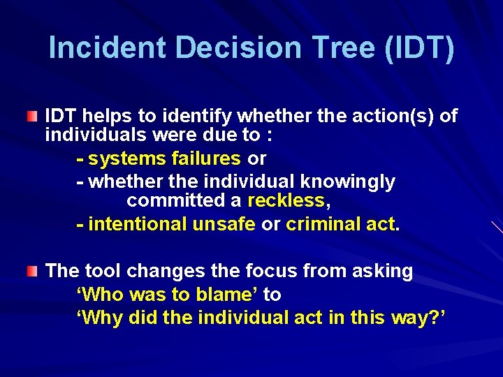 Incident Decision Tree (IDT) IDT helps to identify whether the action(s) of individuals were