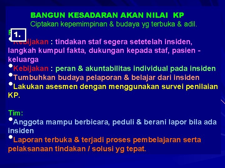 BANGUN KESADARAN AKAN NILAI KP Ciptakan kepemimpinan & budaya yg terbuka & adil. RS: