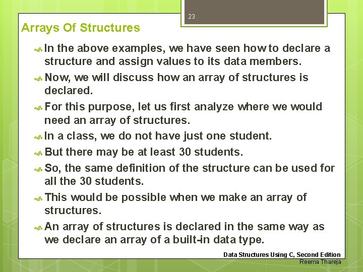 23 Arrays Of Structures In the above examples, we have seen how to declare