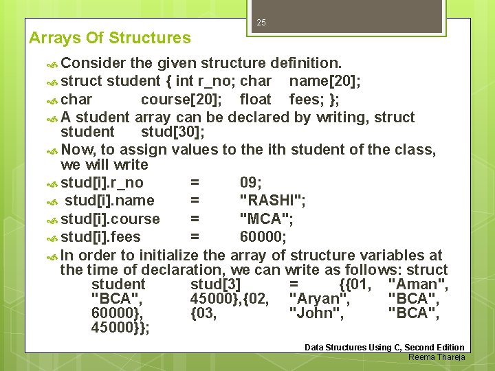 25 Arrays Of Structures Consider the given structure definition. struct student { int r_no;