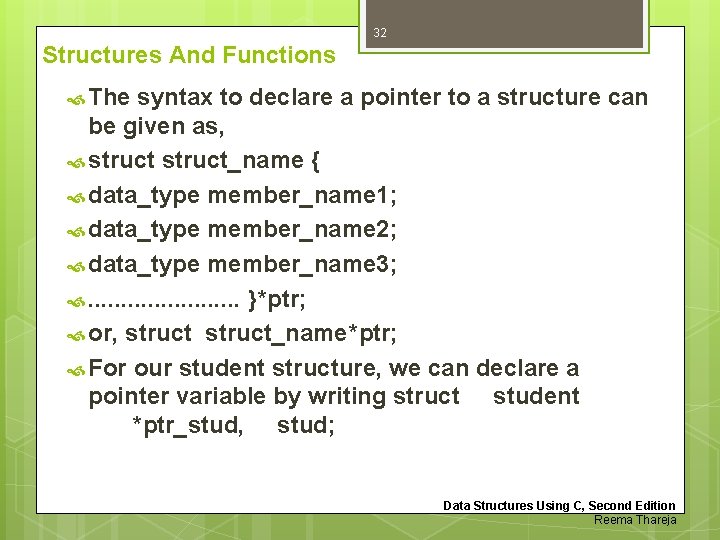 32 Structures And Functions The syntax to declare a pointer to a structure can