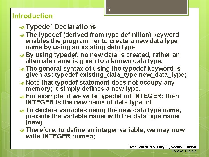 9 Introduction Typedef Declarations The typedef (derived from type definition) keyword enables the programmer