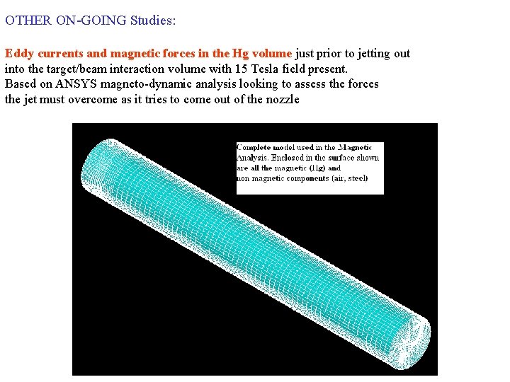 OTHER ON-GOING Studies: Eddy currents and magnetic forces in the Hg volume just prior