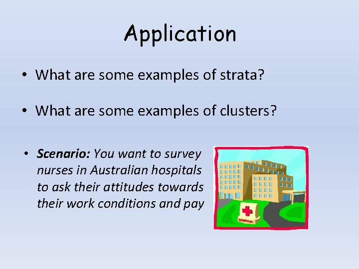 Application • What are some examples of strata? • What are some examples of