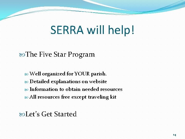 SERRA will help! The Five Star Program Well organized for YOUR parish. Detailed explanations