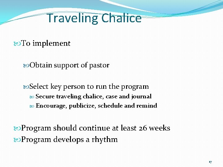 Traveling Chalice To implement Obtain support of pastor Select key person to run the