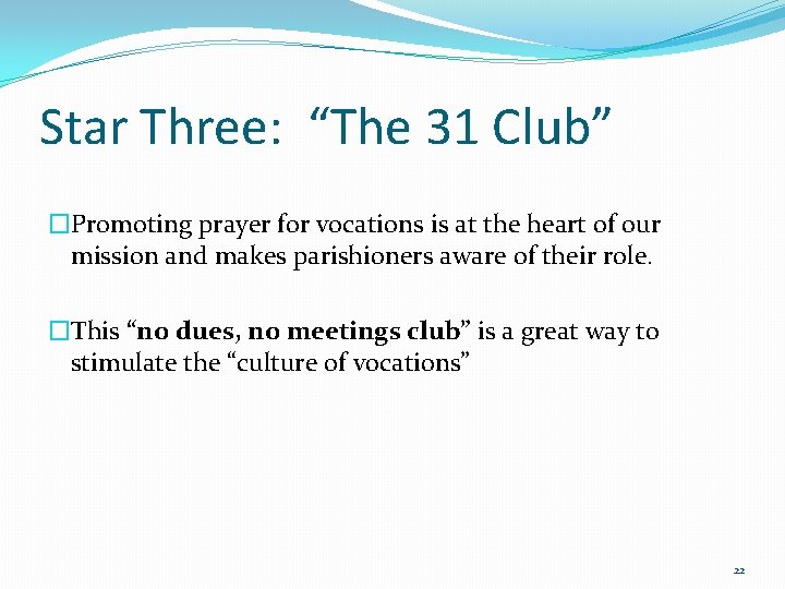 Star Three: “The 31 Club” �Promoting prayer for vocations is at the heart of