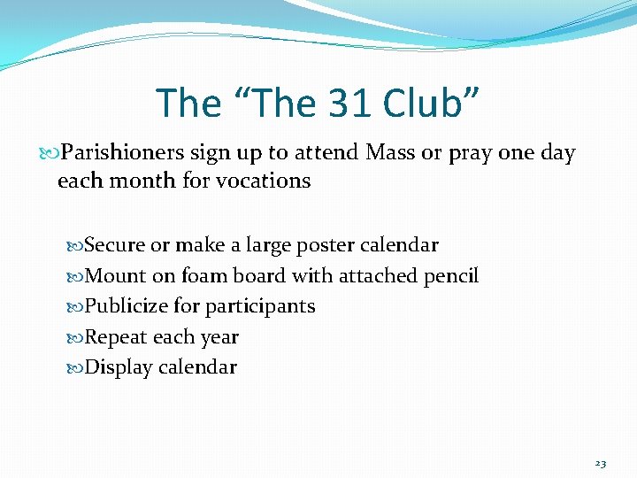 The “The 31 Club” Parishioners sign up to attend Mass or pray one day