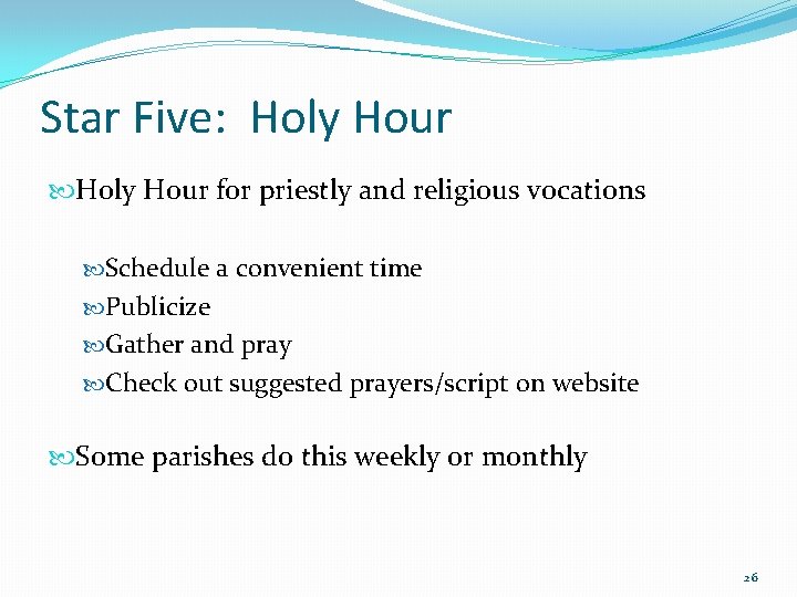 Star Five: Holy Hour for priestly and religious vocations Schedule a convenient time Publicize