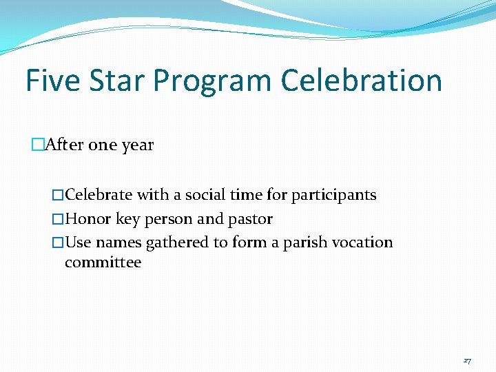 Five Star Program Celebration �After one year �Celebrate with a social time for participants