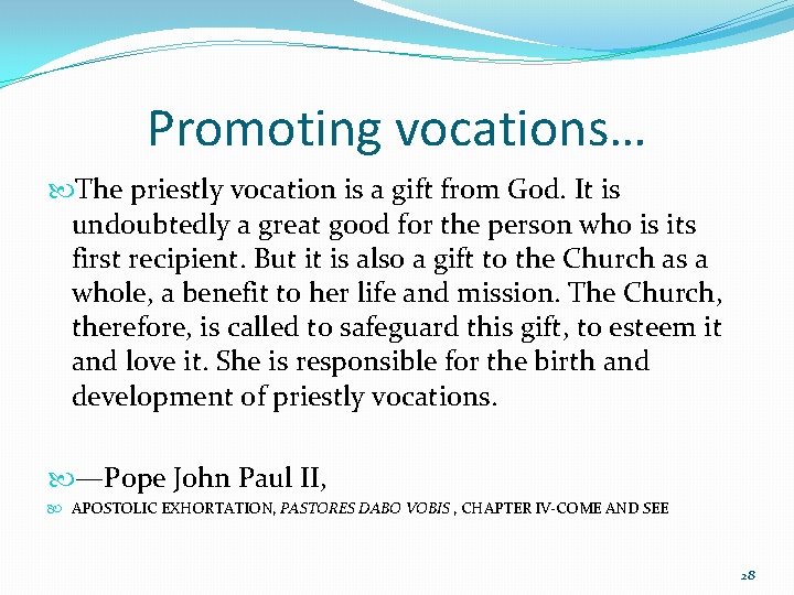 Promoting vocations… The priestly vocation is a gift from God. It is undoubtedly a