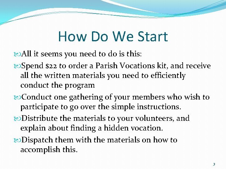 How Do We Start All it seems you need to do is this: Spend