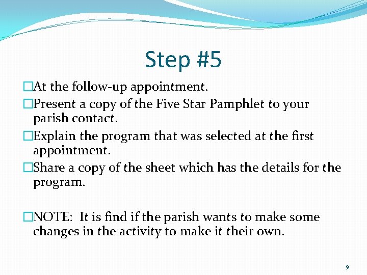 Step #5 �At the follow-up appointment. �Present a copy of the Five Star Pamphlet