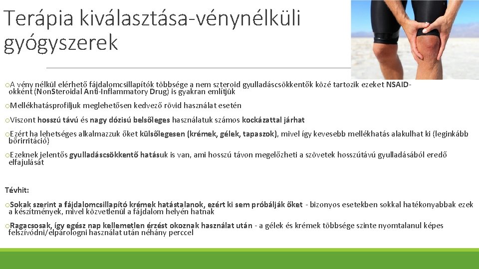 Terápia kiválasztása-vénynélküli gyógyszerek o. A vény nélkül elérhető fájdalomcsillapítók többsége a nem szteroid gyulladáscsökkentők