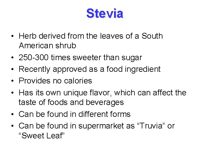 Stevia • Herb derived from the leaves of a South American shrub • 250
