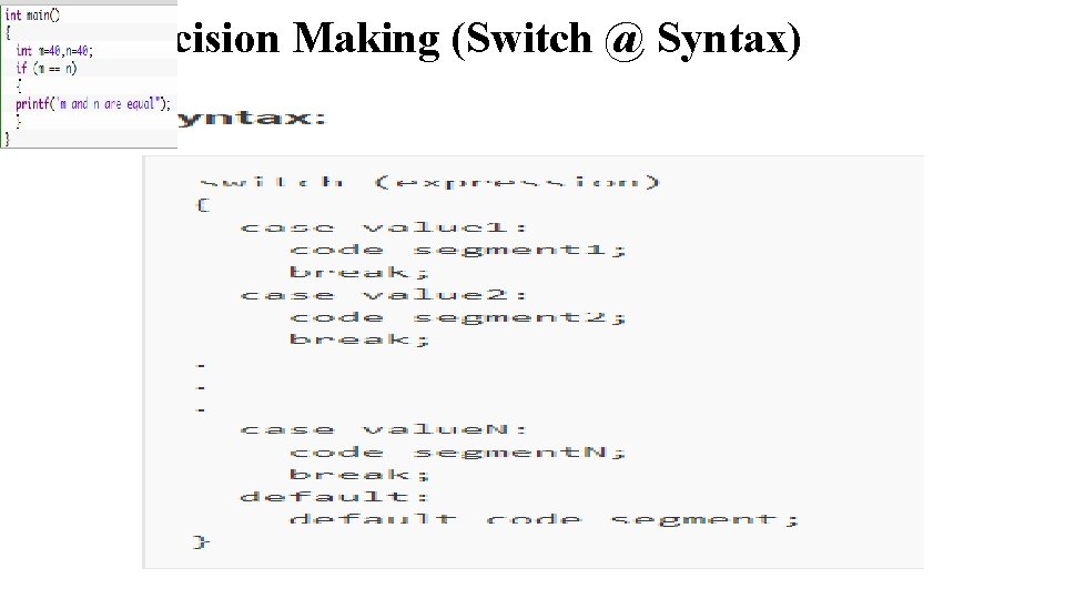 C - Decision Making (Switch @ Syntax) C - Decision Making (Switch @ Syntax)