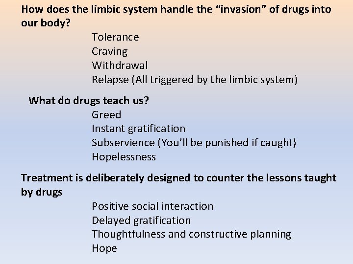How does the limbic system handle the “invasion” of drugs into our body? Tolerance