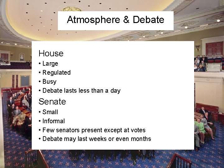 Atmosphere & Debate House • Large • Regulated • Busy • Debate lasts less