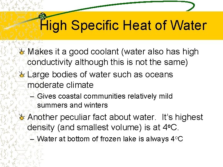 High Specific Heat of Water Makes it a good coolant (water also has high
