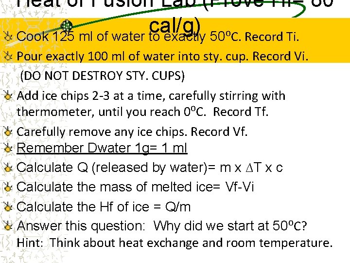 Heat of Fusion Lab (Prove Hf= 80 cal/g) Cook 125 ml of water to