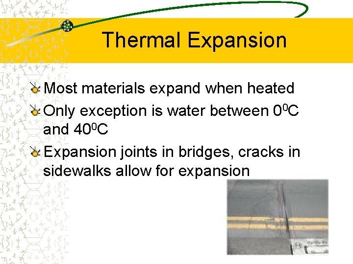 Thermal Expansion Most materials expand when heated Only exception is water between 00 C